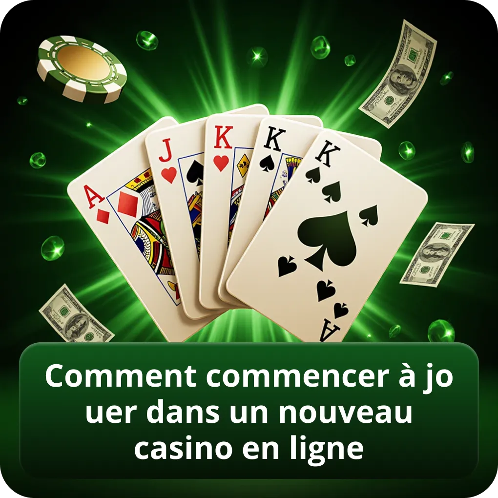 Comment commencer à jouer dans un nouveau casino en ligne